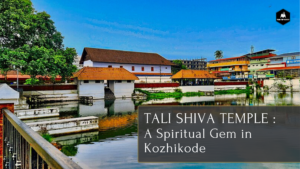 Majestic view of Tali Shiva Temple's entrance in Kozhikode, highlighting its traditional Kerala-style architecture, detailed carvings, and peaceful ambiance.